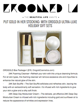 Groomed L.A. featured our OROGOLD Holiday Gift Sets.